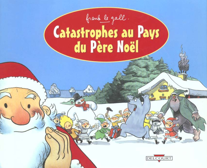 Catastrophes aux pays du père Noël. Le Gall