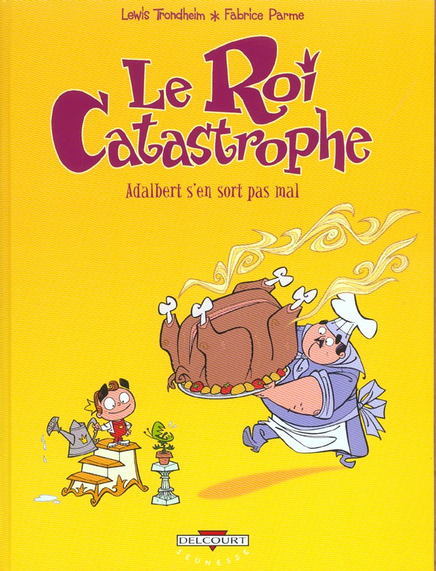 Le roi catastrophe Tome 4 : Adalbert s'en sort pas mal
