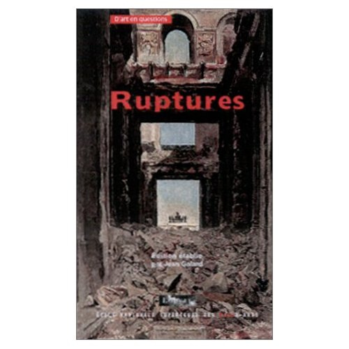 rupture : de la discontinuite dans la vie artistique