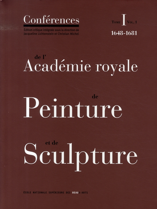 Conférences de l'Académie royale de Peinture et de Sculpture. Tome 1 Volume 1, Les Conférences au te