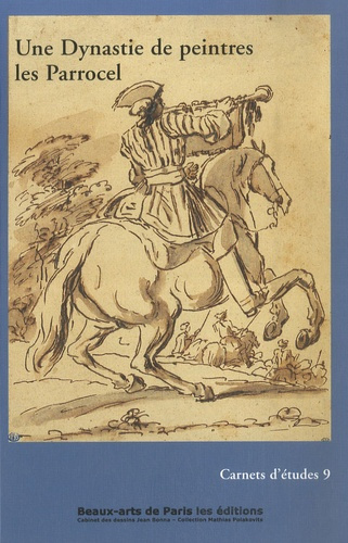 Une Dynastie de peintres. Les Parrocel