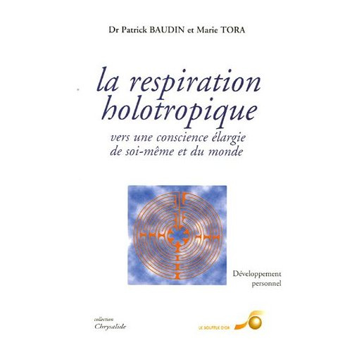 La respiration holotropique. Vers une conscience élargie de soi-même et du monde