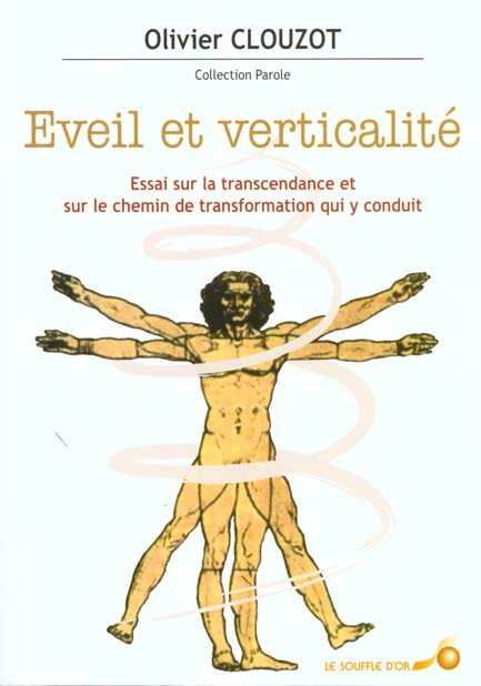 Eveil et verticalité. Essai sur la transcendance et sur le chemin de transformation qui y conduit