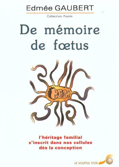 De mémoire de foetus. L'héritage familial s'inscrit dans nos cellules dès la conception
