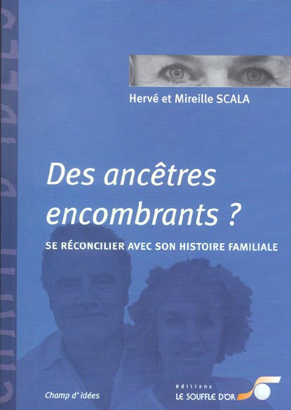 Des ancêtres encombrants ? Se réconcilier avec son histoire familiale