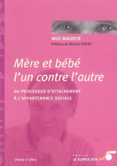 Mère et bébé l'un contre l'autre. Du processus d'attachement à l'appartenance sociale