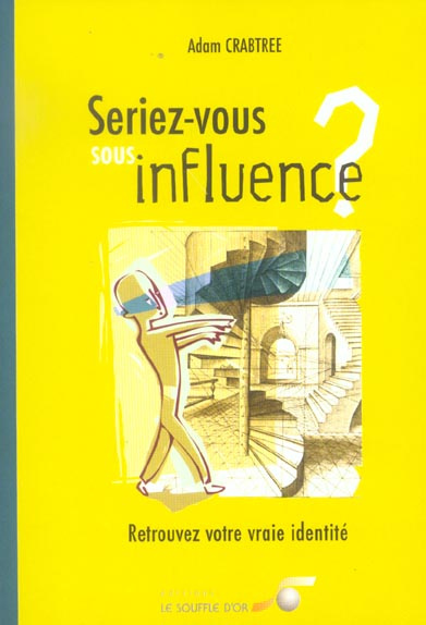 Seriez-vous sous influence ? Retrouvez votre vraie identité
