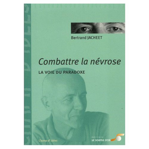 Combattre la névrose. La voie du paradoxe