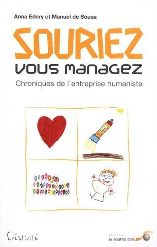 Souriez, vous managez. Chroniques de l'entreprise humaine
