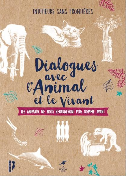Dialogue avec l'animal et le vivant. Les animaux ne nous regarderont plus comme avant