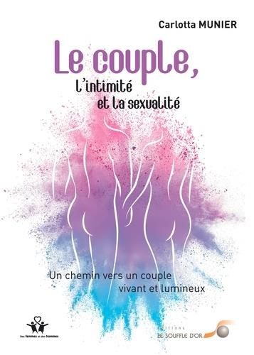 Le couple, l'intimité et la sexualité. Un chemin vers un couple vivant et lumineux