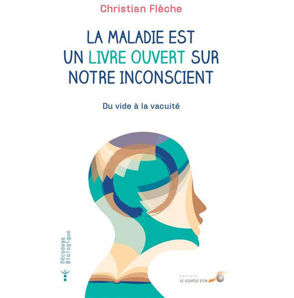 La maladie est un livre ouvert sur notre inconscient. Du vide à la vacuité