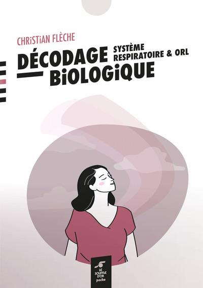 Décodage biologique système respiratoire et ORL. 2e édition