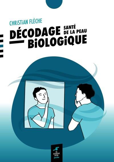 Décodage biologique santé de la peau. 2e édition