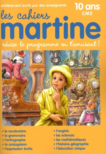 Les cahiers de Martine CM2 10 ans / Révise le programme en t'amusant !