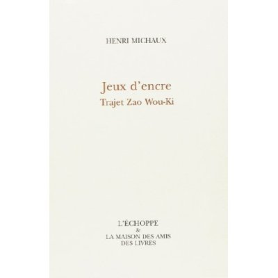 Jeux d'encre. Trajet Zao Wou-Ki