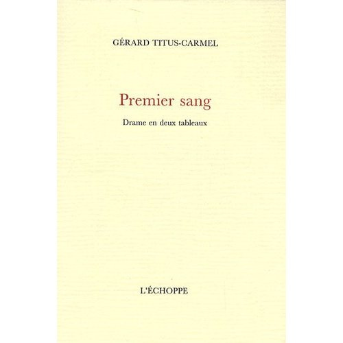 Premier sang. Drame en deux tableaux