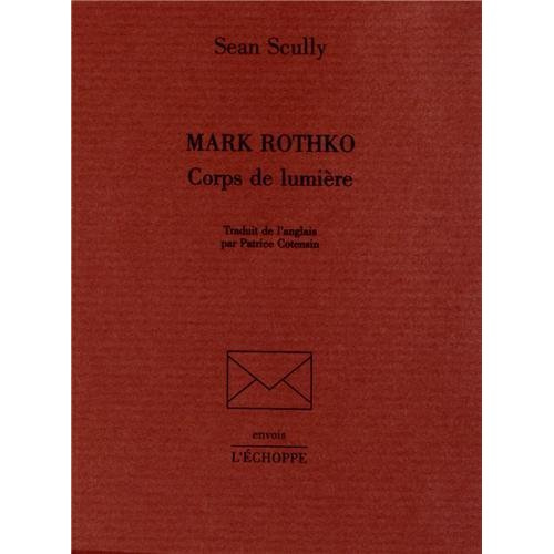 Mark Rothko. Corps de lumière