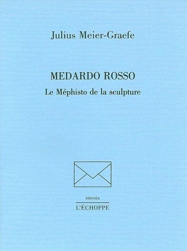 Medardo Rosso le Mephisto de la Sculpture