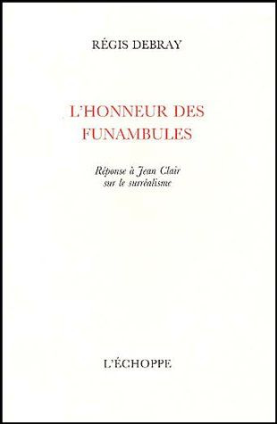 L'honneur des funambules. Réponse à Jean Clair sur le surréalisme