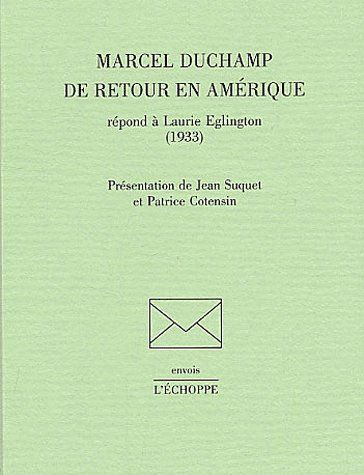 Marcel Duchamp de retour en Amérique répond à Laurie Eglington (1933)