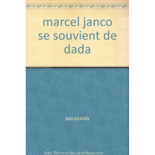 Marcel Janco se souvient de dada