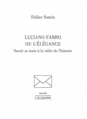Luciano Fabro ou l'élégance. Savoir se tenir à la table de l'histoire