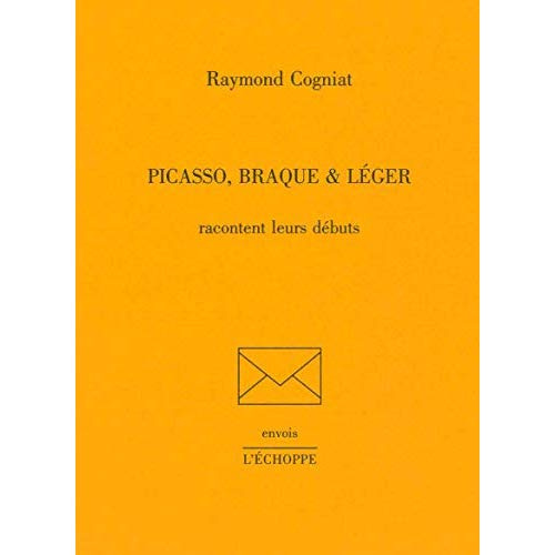 Picasso, Braque & Léger racontent leurs débuts
