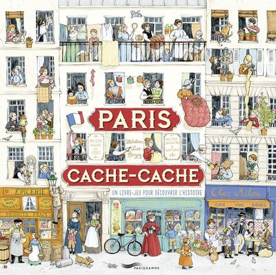 Paris cache-cache. Un livre-jeu pour découvrir l'histoire