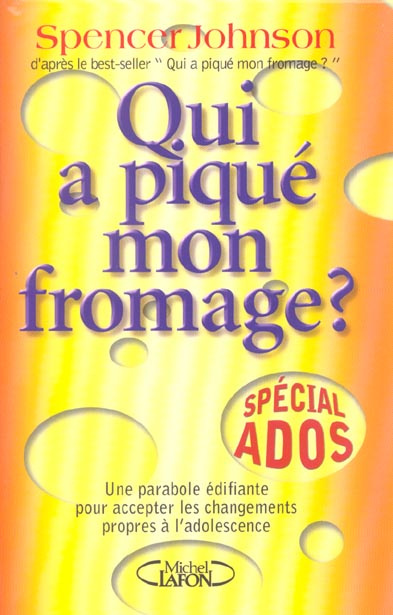 Qui a piqué mon fromage ? Spécial ados