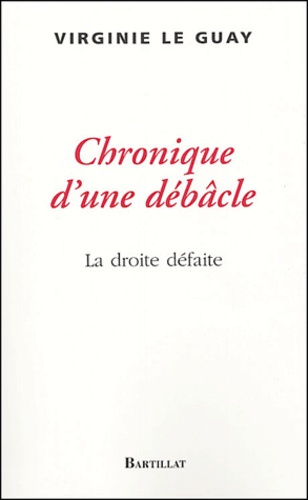Chronique d'une débâcle. La droite défaite