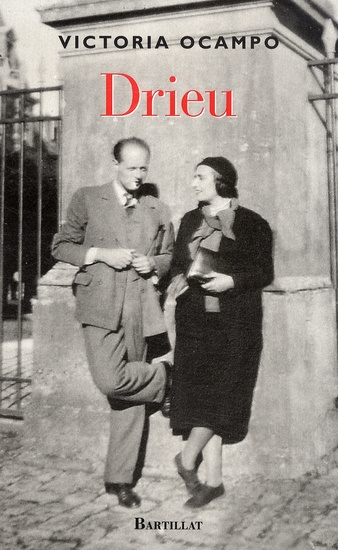 Drieu. Suivi de lettres inédites de Pierre Drieu la Rochelle à Victoria Ocampo