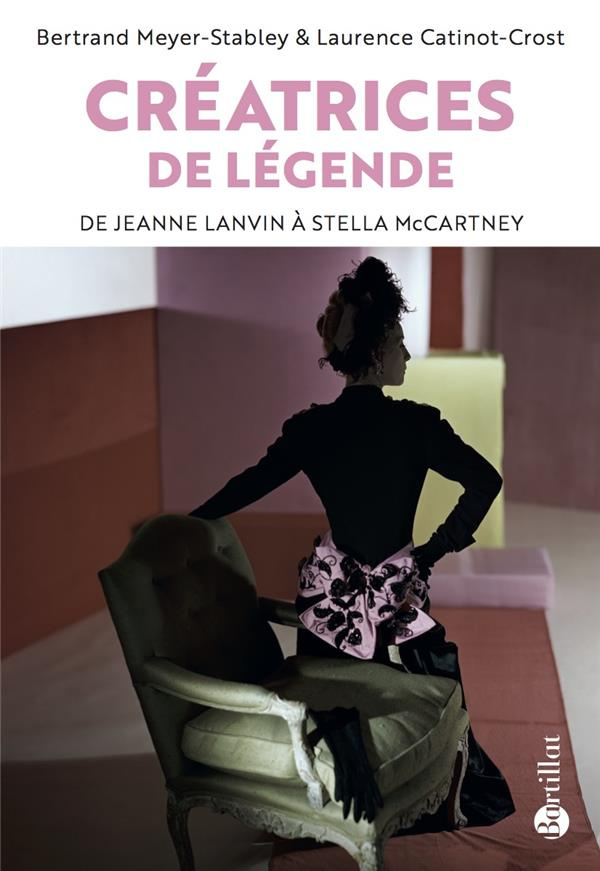 Créatrices de légende. De Jeanne Lanvin à Stella McCartney
