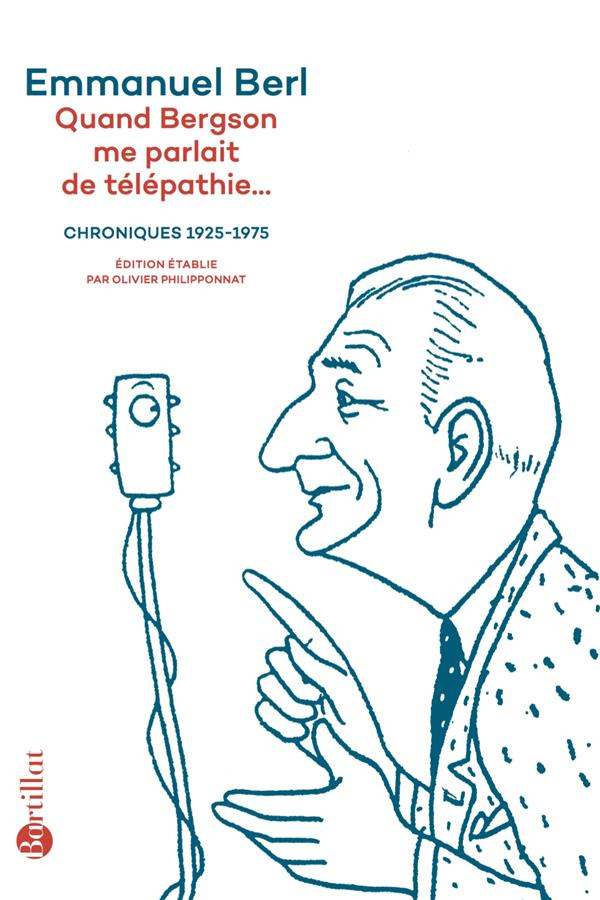Quand Bergson me parlait de télépathie... Chroniques 1923-1975