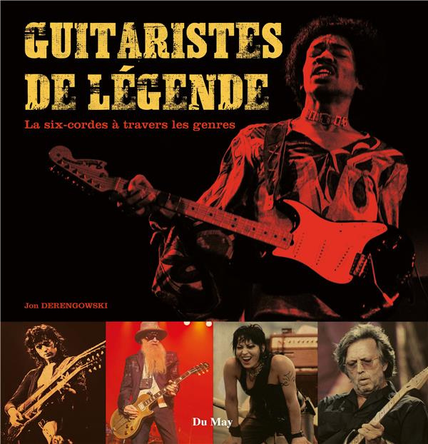 Guitaristes de légende. La six-cordes à travers les genres