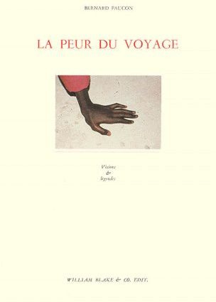 LA PEUR DU VOYAGE. Visions et légendes