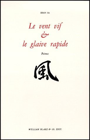 Le vent vif et le glaive rapide. Poèmes