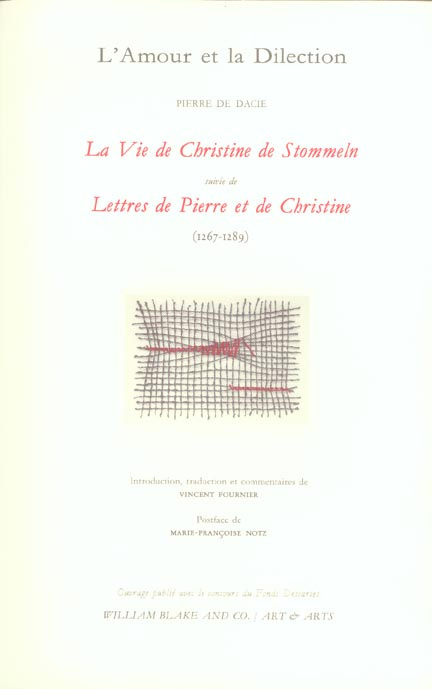 L'Amour et la Dilection. La Vie de Christine de Stommeln suivi de Lettres de Pierre et de Christine