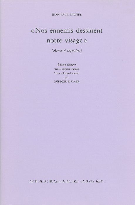 Nos ennemis dessinent notre visage. Aveux et expiations, Edition bilingue français-allemand