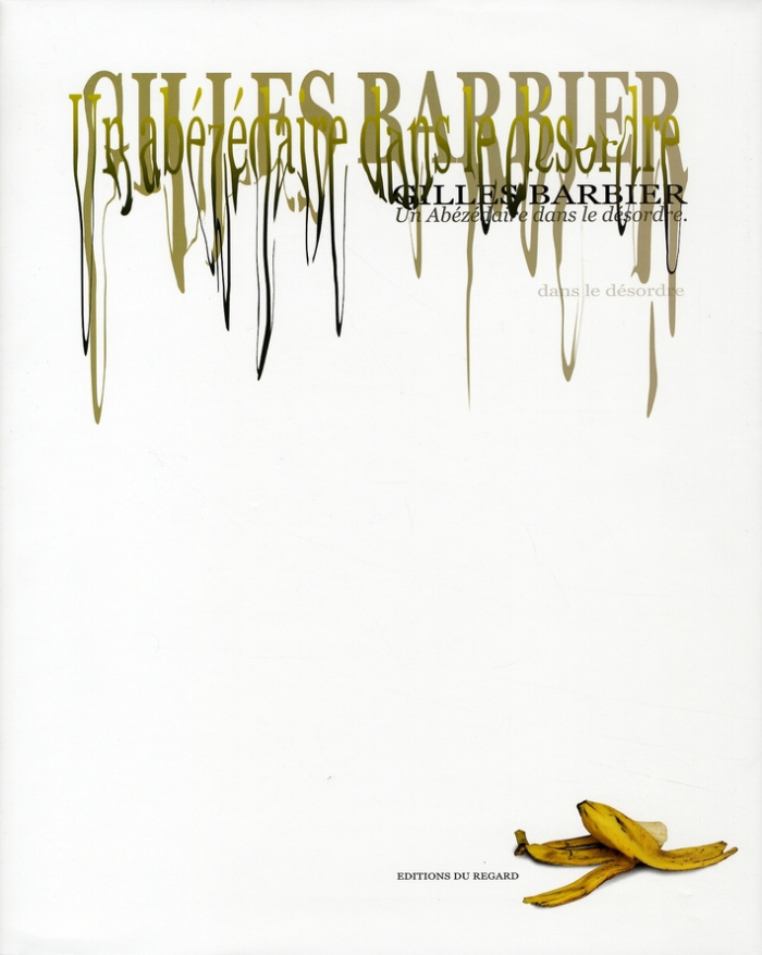 Gilles Barbier. Un Abézédaire dans le désordre