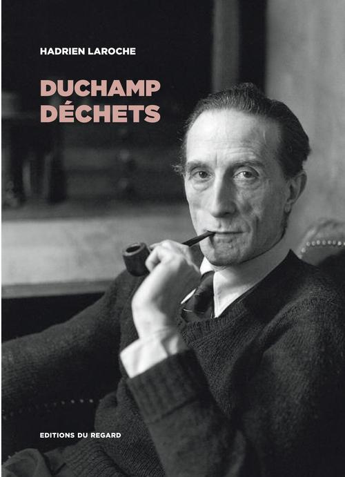 Duchamp déchets. Les hommes, les objets, la catastrophe