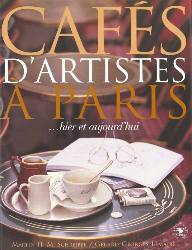 Cafés d'artistes à Paris. Hier et aujourd'hui