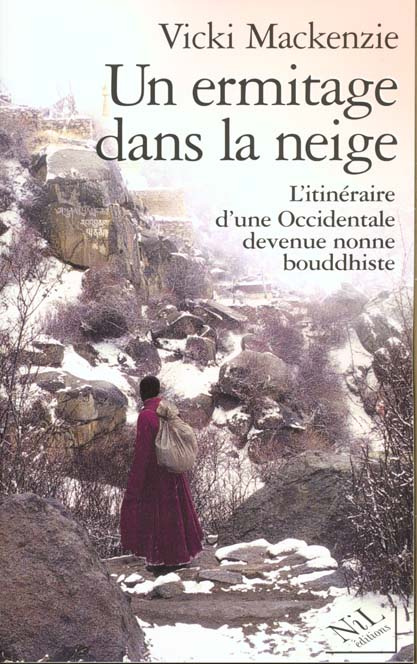 Un ermitage dans la neige. L'itinéraire d'une Occidentale devenue nonne bouddhiste