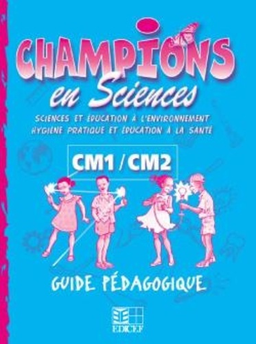 Champions en Sciences CM / Guide pédagogique (Cameroun)