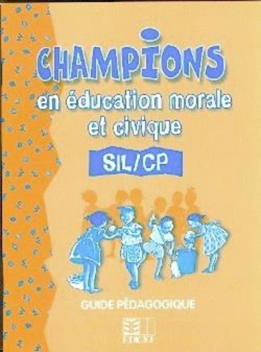 Champions en éducation civique et morale SIL/CP Guide pédagogique