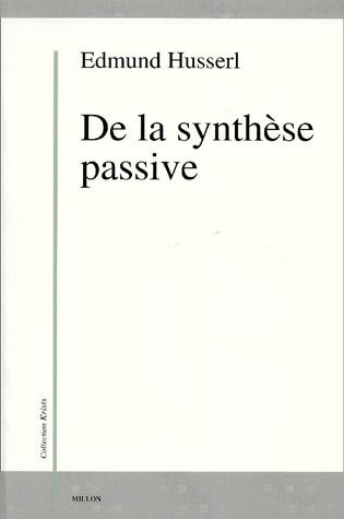 De la synthèse passive. Logique transcendantale et constitutions originaires
