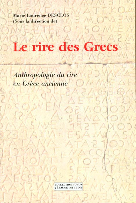Le rire des Grecs. Anthropologie du rire en Grèce ancienne