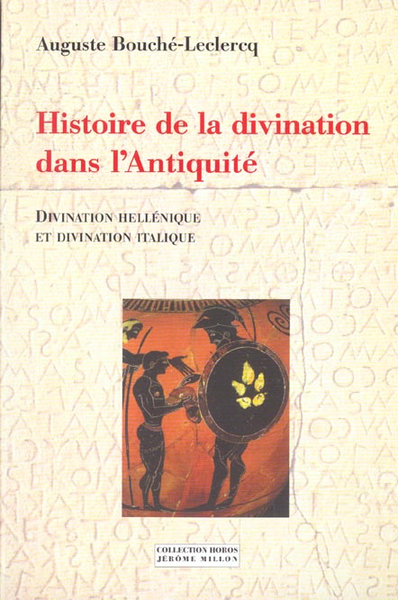 Histoire de la divination dans l'Antiquité. Divination hellénique et divination italique