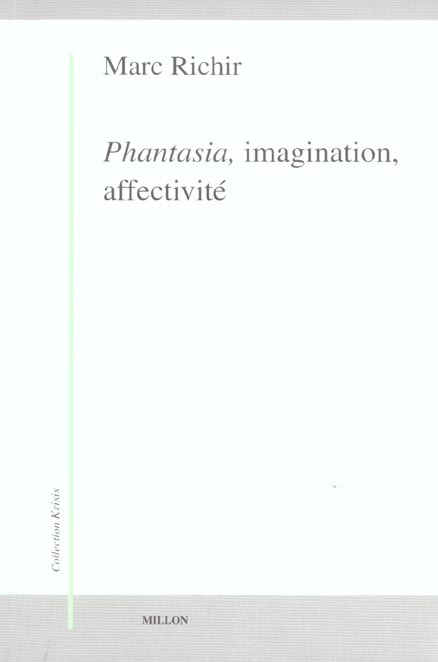 Phantasia, imagination, affectivité. Phénoménologie et anthropologie phénoménologique