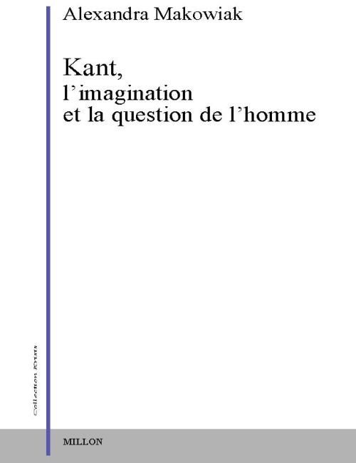 Kant, l'imagination et la question de l'homme
